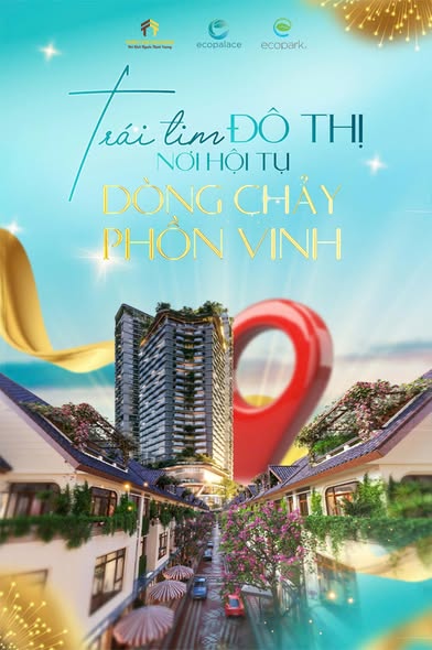  ECOPALACE: TRÁI TIM ĐÔ THỊ - NƠI HỘI TỤ DÒNG CHẢY PHỒN VINH
